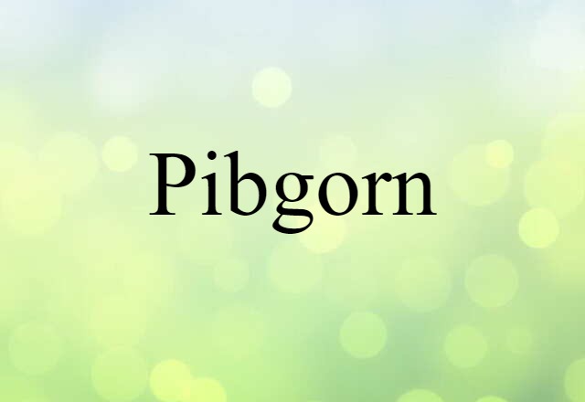 pibgorn