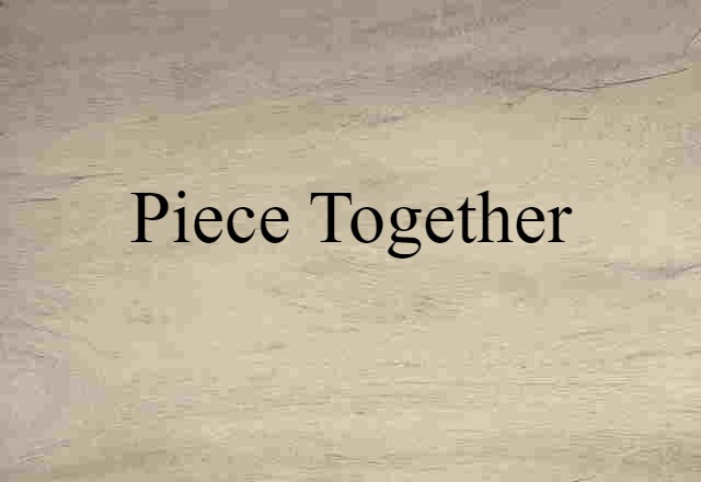 piece together