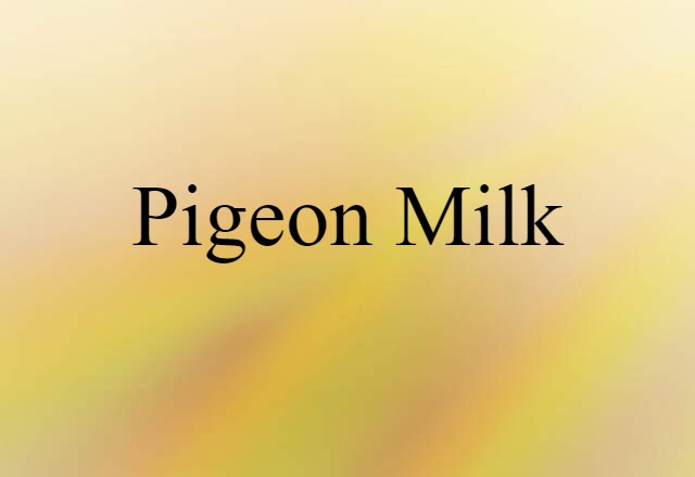 pigeon milk