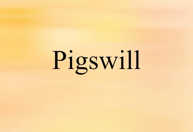 pigswill