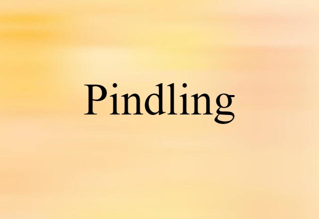 Pindling (noun) Definition, Meaning & Examples