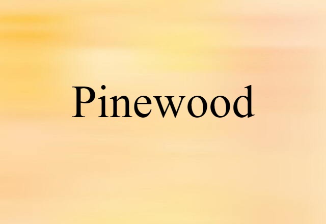 pinewood