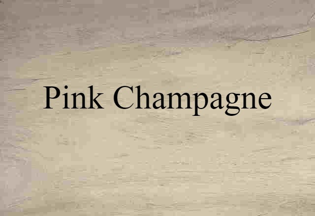 pink champagne