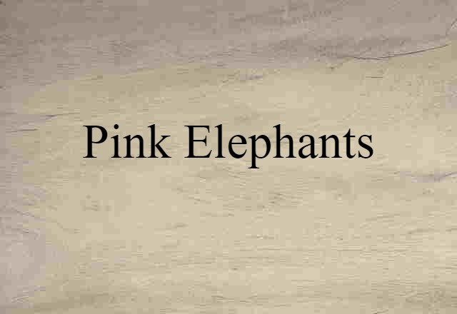 Pink Elephants (noun) Definition, Meaning & Examples