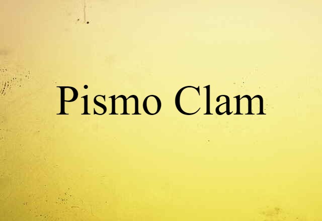 Pismo Clam (noun) Definition, Meaning & Examples