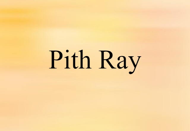 pith ray