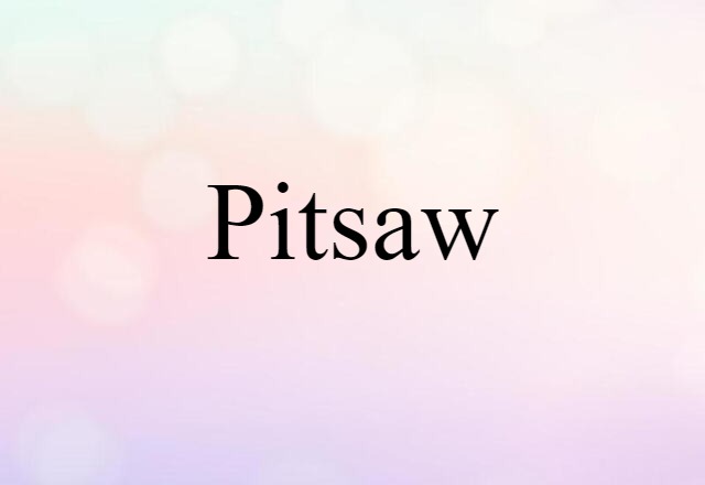 pitsaw