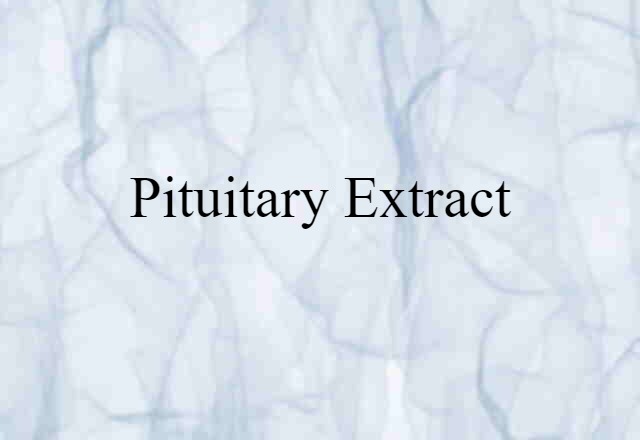 pituitary extract