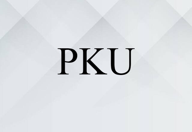 PKU (noun) Definition, Meaning & Examples