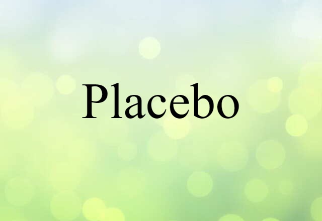 Placebo (noun) Definition, Meaning & Examples