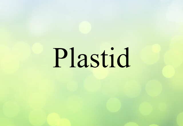 Plastid (noun) Definition, Meaning & Examples