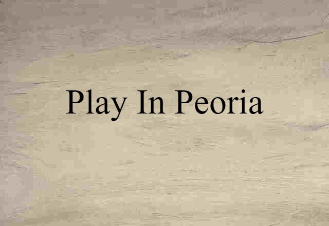 play in Peoria