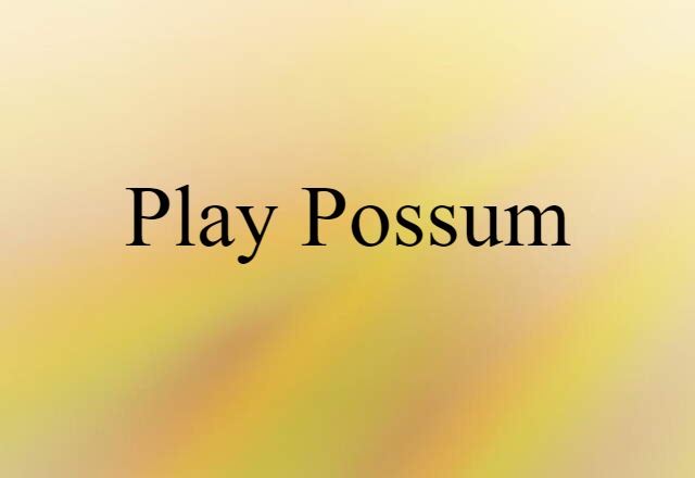 play possum