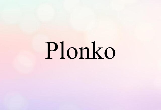 Plonko (noun) Definition, Meaning & Examples