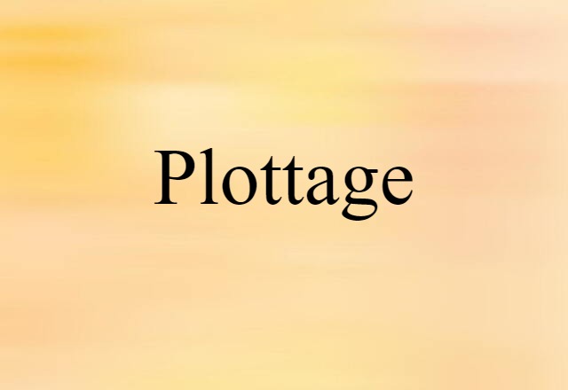 Plottage (noun) Definition, Meaning & Examples