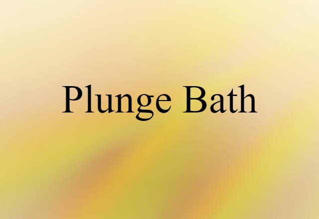 plunge bath