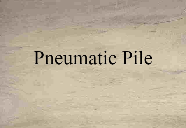 pneumatic pile