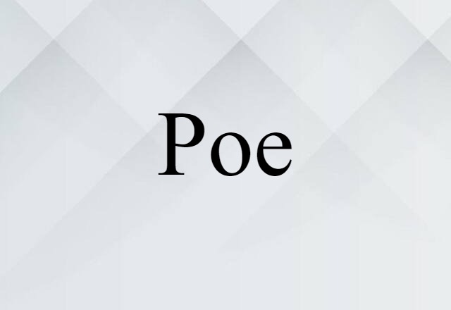 Poe (noun) Definition, Meaning & Examples