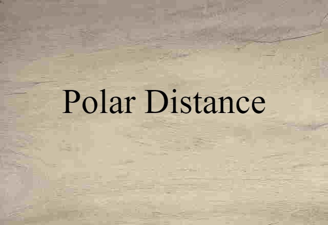 Polar Distance (noun) Definition, Meaning & Examples