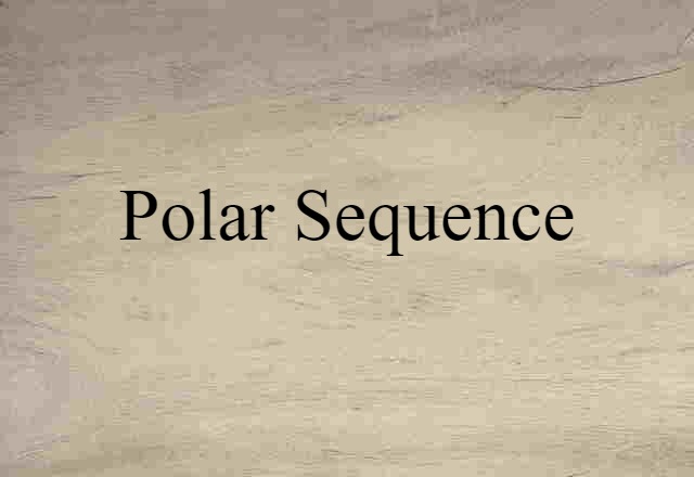 Polar Sequence (noun) Definition, Meaning & Examples