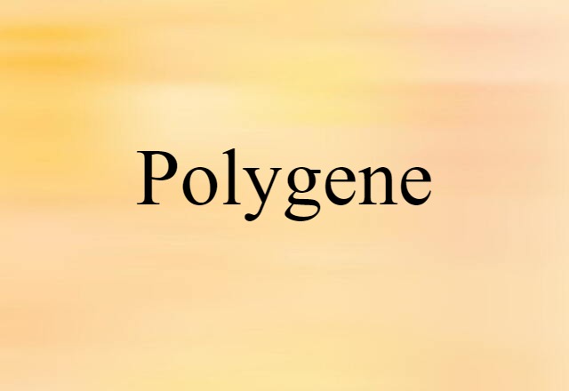 Polygene (noun) Definition, Meaning & Examples