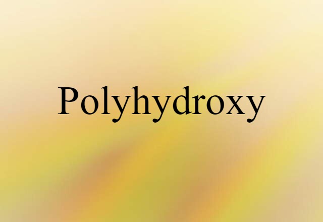 polyhydroxy