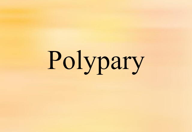 Polypary (noun) Definition, Meaning & Examples