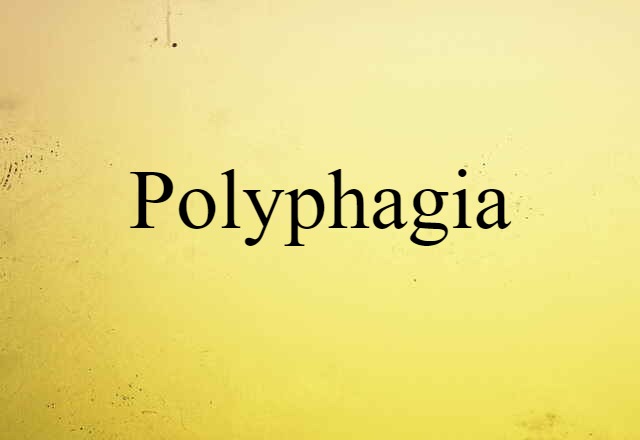 polyphagia