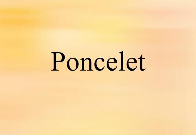 Poncelet (noun) Definition, Meaning & Examples