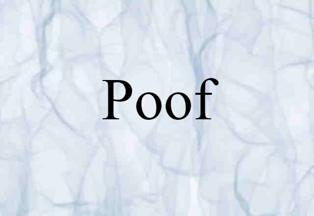 Poof (noun) Definition, Meaning & Examples