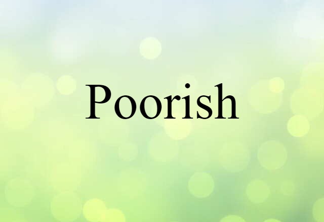 poorish