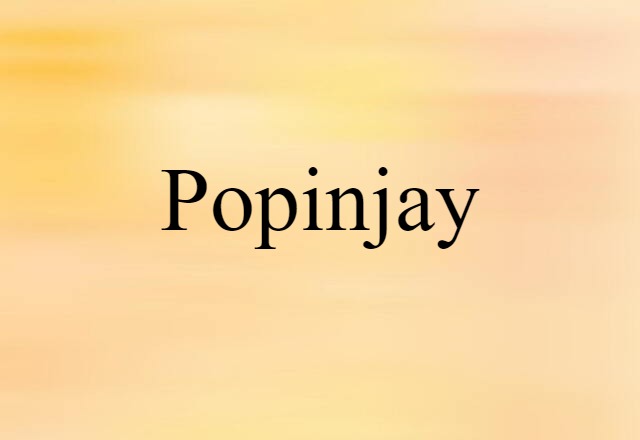 Popinjay (noun) Definition, Meaning & Examples