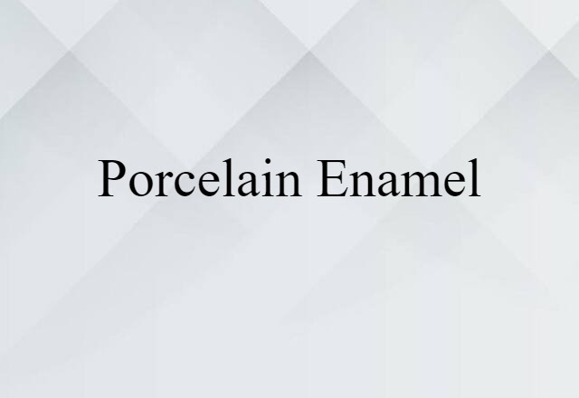 porcelain enamel