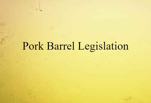 pork barrel legislation