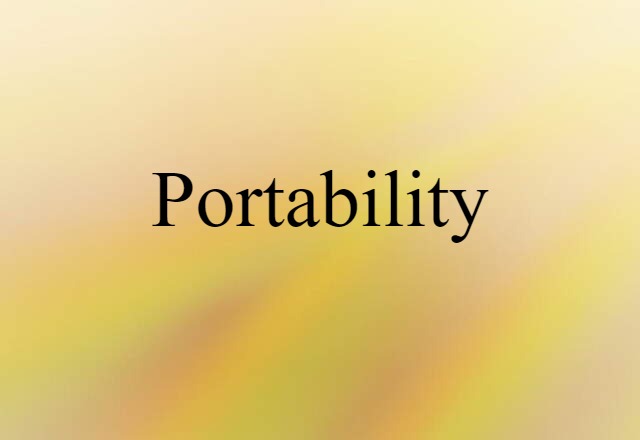 Portability (noun) Definition, Meaning & Examples