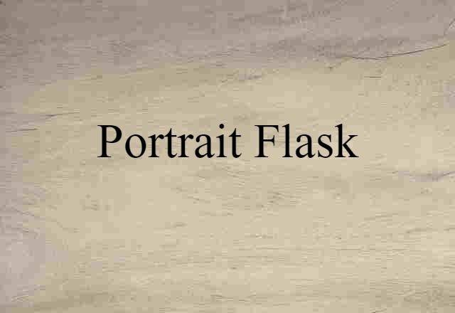 Portrait Flask (noun) Definition, Meaning & Examples