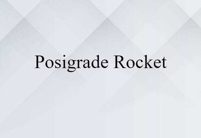 Posigrade Rocket (noun) Definition, Meaning & Examples