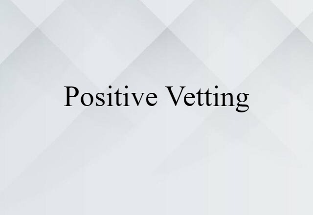 positive vetting