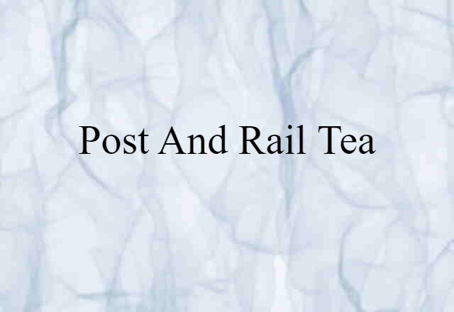 post-and-rail tea