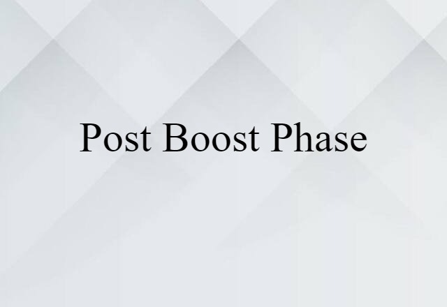 Post-boost Phase (noun) Definition, Meaning & Examples