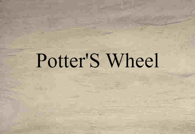 Potter's Wheel (noun) Definition, Meaning & Examples