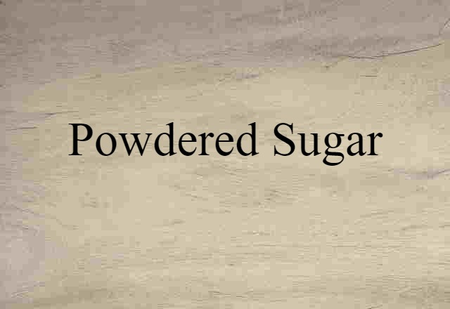 powdered sugar