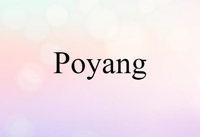 Poyang (noun) Definition, Meaning & Examples