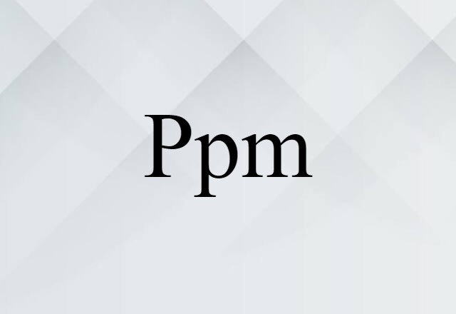 Ppm (noun) Definition, Meaning & Examples