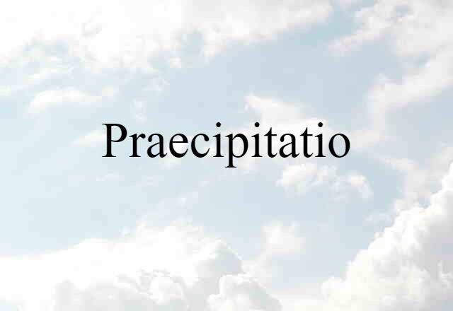 praecipitatio