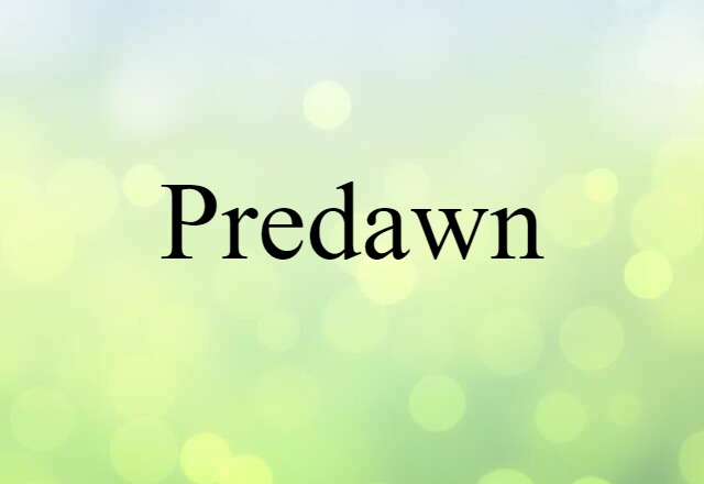 Predawn (noun) Definition, Meaning & Examples