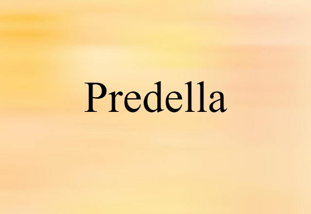 Predella (noun) Definition, Meaning & Examples