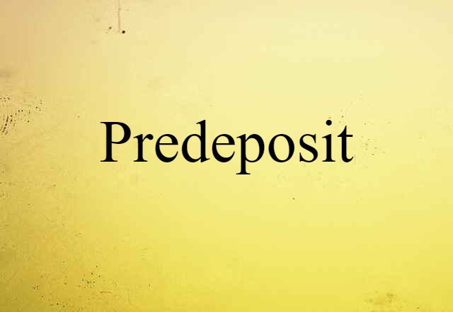 predeposit