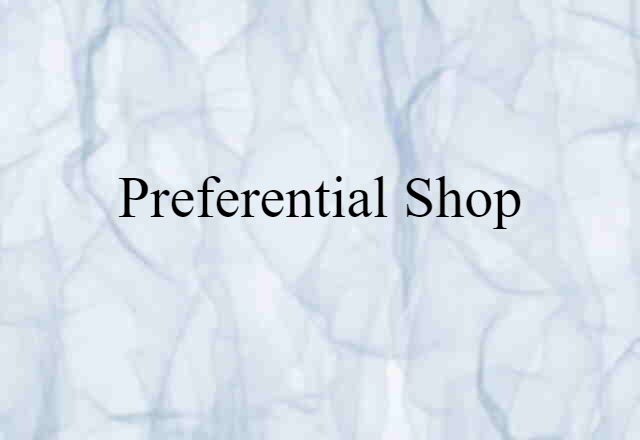 preferential shop