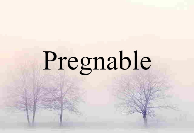 pregnable